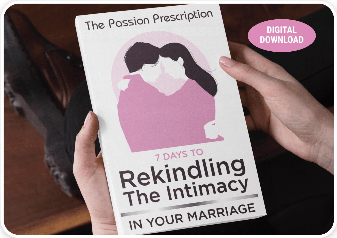 The Passion Prescription — Rekindling the Intimacy in Your Marriage